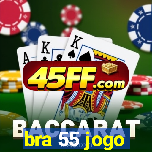 bra 55 jogo